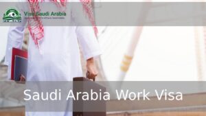 Saudi Arabia Work Visa